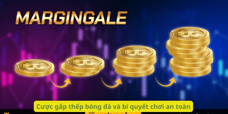Cược gấp thếp bóng đá và bí quyết chơi an toàn